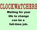 Clockwatchers - Photo Gallery