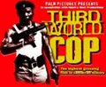 Third World Cop - Photo Gallery