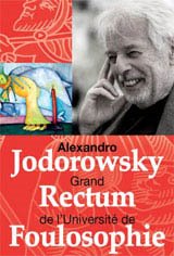 Alexandro Jodorowsky : Grand rectum de l'Université de Foulosophie Movie Poster