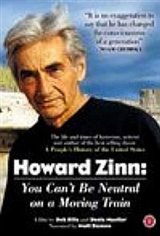 Howard Zinn: You Can't be Neutral on a Moving Train Movie Poster