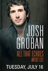 Josh Groban: All That Echoes Artist Cut Movie Poster