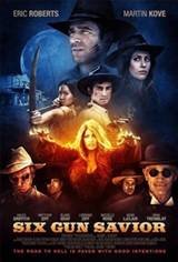 Six Gun Savior: The Road to Hell is Paved with Good Intentions Movie Poster
