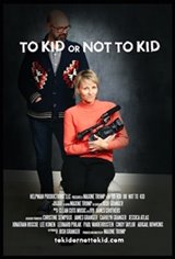 To Kid or Not to Kid Movie Poster