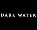 Dark Water - Photo Gallery
