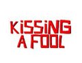 Kissing A Fool - Photo Gallery