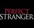 Perfect Stranger - Photo Gallery