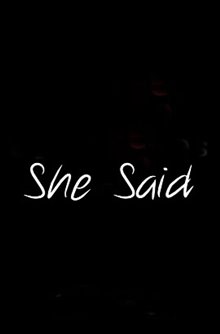 She Said - Photo Gallery