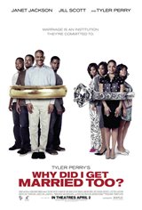 Tyler Perry's Why Did I Get Married Too? Movie Poster