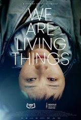 We Are Living Things Poster