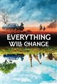 Everything Will Change Movie Poster