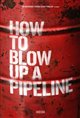 How to Blow Up a Pipeline Movie Poster
