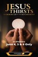 Jesus Thirsts: The Miracle of the Eucharist Movie Poster