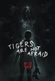 Tigers Are Not Afraid Movie Poster