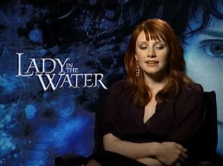 BRYCE DALLAS HOWARD (LADY IN THE WATER)