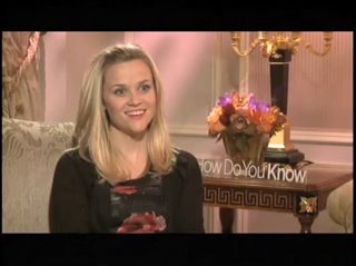 Reese Witherspoon (How Do You Know)