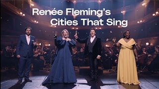 RENÉE FLEMING'S CITIES THAT SING Trailer