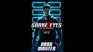 SNAKE EYES Motion Poster - Hard Master